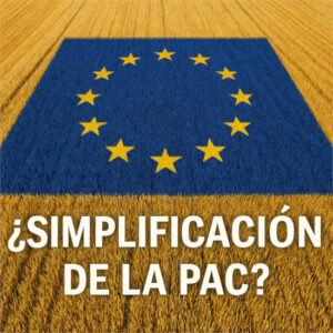 Reacciones encontradas en el sector agrario ante la propuesta de simplificación de la PAC